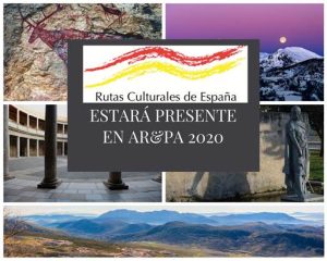 Lee más sobre el artículo Rutas Culturales de España estará presente en AR&PA 2020